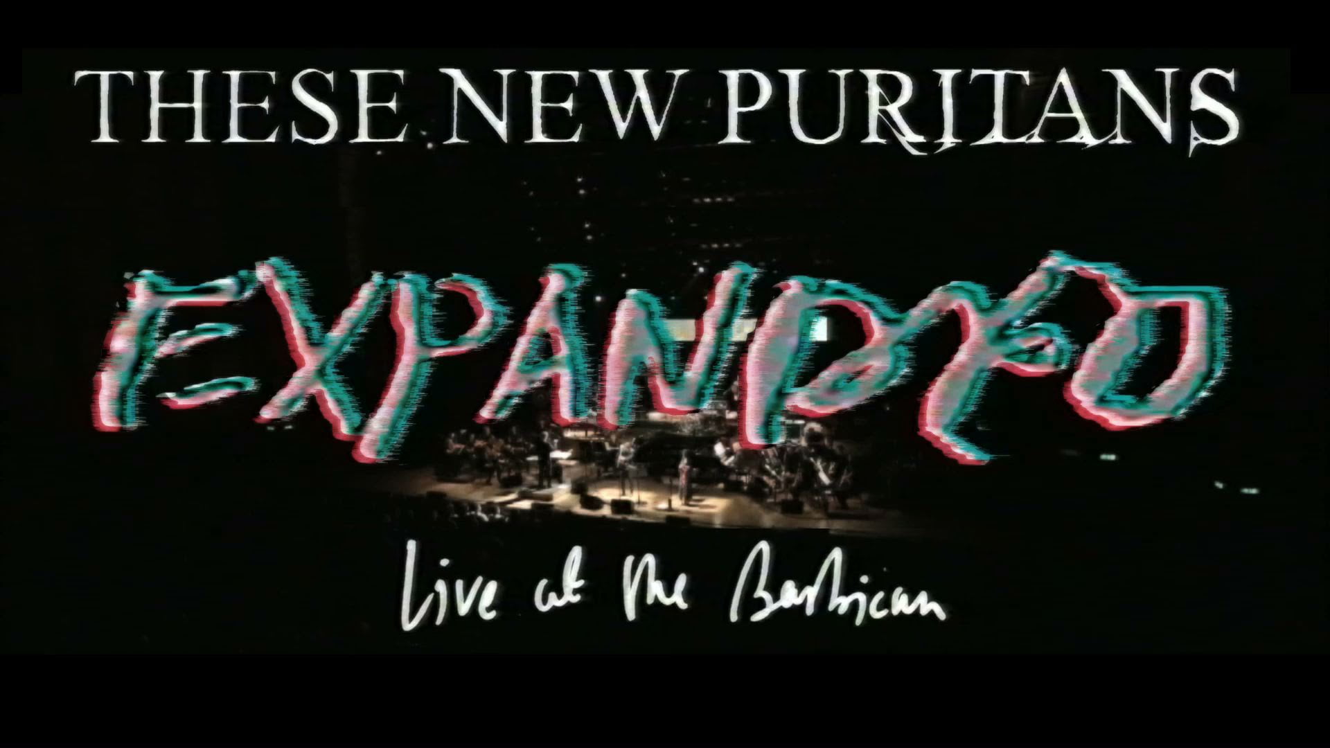 These New Puritans - 'EXPANDED (Live at the Barbican)' These New Puritans - 'EXPANDED (Live at the Barbican)'