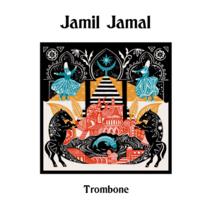 Jamil Jamal - Trombone Lead