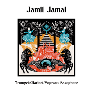 Jamil Jamal - Trumpet/Clarinet/Soprano Sax Lead