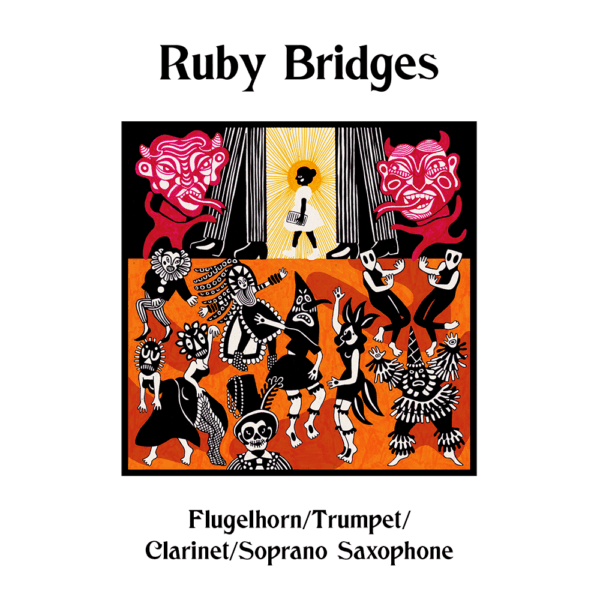 Ruby Bridges - Flugelhorn/Trumpet/Clarinet/Soprano Saxophone Lead